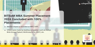 BITSoM MBA Summer Placement 2024 Concludes with 100% Placement; Check Report Here